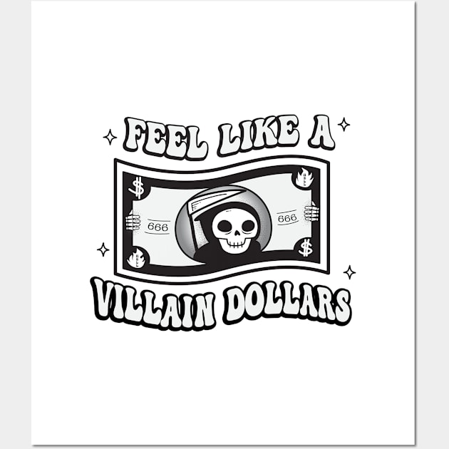 A Villian Dollars Wall Art by Chonkypurr